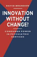 Innovation without Change?: Consumer Power in Psychiatric Services