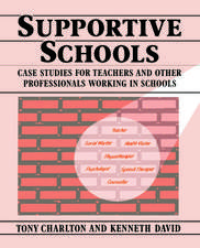 Supportive Schools: Case Studies for Teachers and Other Professionals Working in Schools