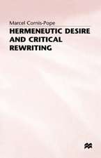 Hermeneutic Desire and Critical Rewriting: Narrative Interpretation in the Wake of Poststructuralism