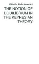 The Notion of Equilibrium in the Keynesian Theory