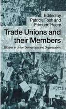 Trade Unions and their Members: Studies in Union Democracy and Organization