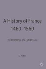 A History of France, 1460–1560: The Emergence of a Nation State