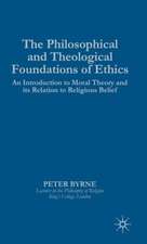 The Philosophical and Theological Foundations of Ethics