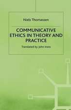 Communicative Ethics in Theory and Practice