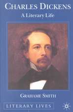 Charles Dickens: A Literary Life