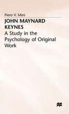 John Maynard Keynes: A Study in the Psychology of Original Work