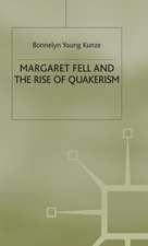 Margaret Fell and the Rise of Quakerism