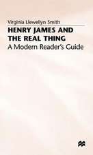 Henry James and the Real Thing: A Modern Reader's Guide