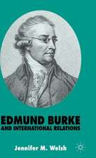 Edmund Burke and International Relations: The Commonwealth of Europe and the Crusade against the French Revolution