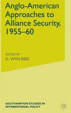 Anglo-American Approaches to Alliance Security, 1955-60