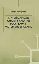 Sin, Organized Charity and the Poor Law in Victorian England