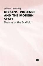 Dickens, Violence and the Modern State: Dreams of the Scaffold