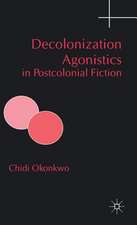 Decolonization Agonistics in Postcolonial Fiction