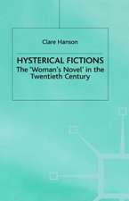 Hysterical Fictions: The 'Woman's Novel' in the Twentieth Century