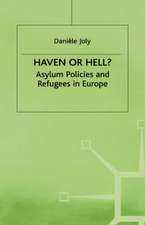 Haven or Hell?: Asylum Policies and Refugees in Europe