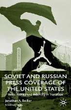 Soviet and Russian Press Coverage of the United States: Press, Politics and Identity in Transition