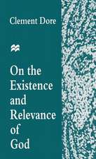 On the Existence and Relevance of God