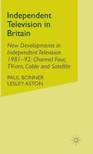 Independent Television in Britain: Volume 6 New Developments in Independent Television 1981-92: Channel 4, TV-am, Cable and Satellite