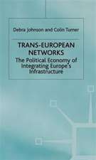 Trans-European Networks: The Political Economy of Integrating Europe’s Infrastructure