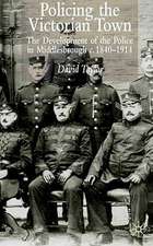 Policing the Victorian Town: The Development of the Police in Middlesborough, c.1840-1914