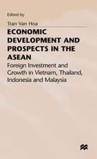 Economic Development and Prospects in the ASEAN: Foreign Investment and Growth in Vietnam, Thailand, Indonesia and Malaysia