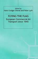 Flying the Flag: European Commercial Air Transport since 1945