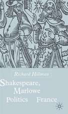 Shakespeare, Marlow and the Politics of France