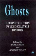 Ghosts: Deconstruction, Psychoanalysis, History