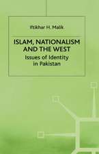 Islam, Nationalism and the West: Issues of Identity in Pakistan