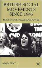 British Social Movements since 1945: Sex, Colour, Peace and Power