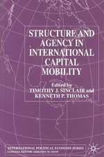 Structure and Agency in International Capital Mobility