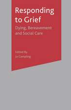 Responding to Grief: Dying, Bereavement and Social Care