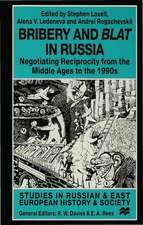 Bribery and Blat in Russia: Negotiating Reciprocity from the Early Modern Period to the 1990s