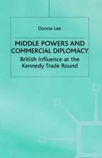 Middle Powers & Commercial Diplomacy: British Influence at the Kennedy Trade Round