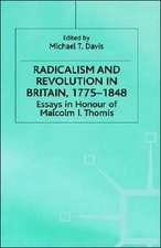 Radicalism and Revolution in Britain 1775-1848: Essays in Honour of Malcolm I. Thomis