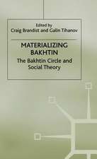 Materializing Bakhtin: The Bakhtin Circle and Social Theory