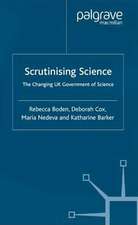 Scrutinising Science: The Changing UK Government of Science