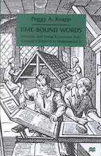 Time-Bound Words: Semantic and Social Economies from Chaucer's England to Shakespeare's