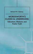 Wordsworth's Classical Undersong: Education, Rhetoric and Poetic Truth