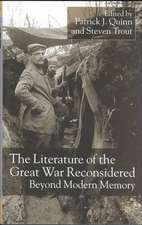 The Literature of the Great War Reconsidered: Beyond Modern Memory