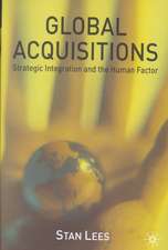 Global Acquisitions: Strategic Integration and the Human Factor