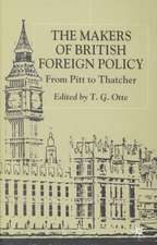 The Makers of British Foreign Policy: From Pitt to Thatcher