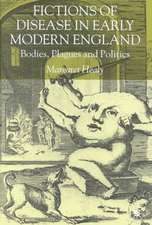 Fictions of Disease in Early Modern England: Bodies, Plagues and Politics