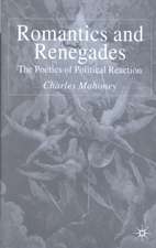 Romantics and Renegades: The Poetics of Political Reaction