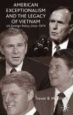 American Exceptionalism and the Legacy of Vietnam: U.S. Foreign Policy Since 1974