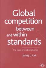 Global Competition Between and Within Standards