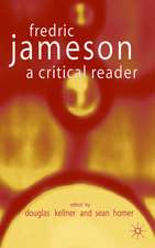 Fredric Jameson: A Critical Reader