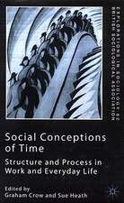 Social Conceptions of Time: Structure and Process in Work and Everyday Life