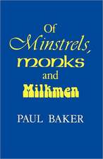 Of Minstrels, Monks and Milkmen