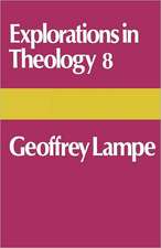 Explorations in Theology 8 Geoffrey Lampe